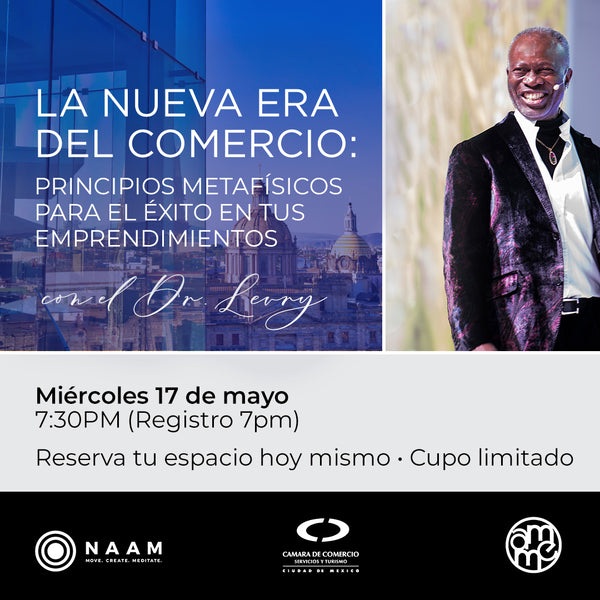 LA NUEVA ERA DEL COMERCIO: PRINCIPIOS METAFíSICOS PARA EL ÉXITO EN TUS EMPRENDIMIENTOS CON EL DR. LEVRY