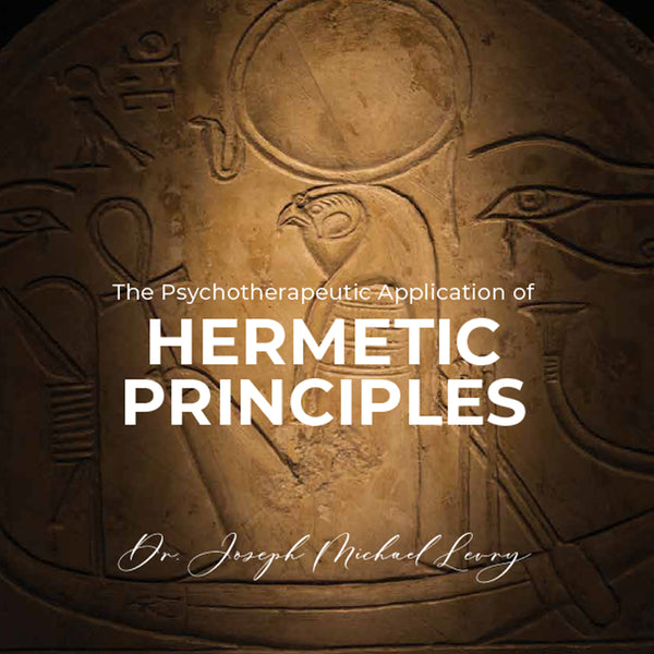 The Psychotherapeutic Application of Hermetic Principles