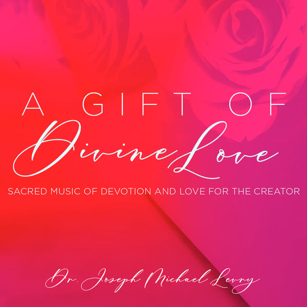 A Gift of Divine Love