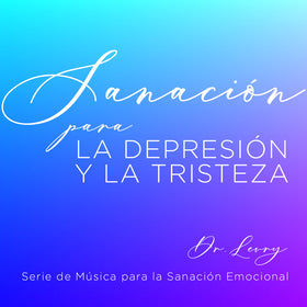 Sanación para la depresión y la tristeza
