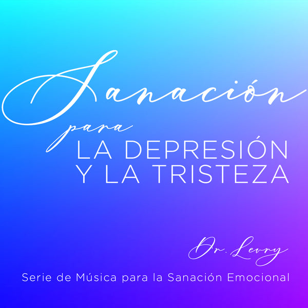 Sanación para la depresión y la tristeza