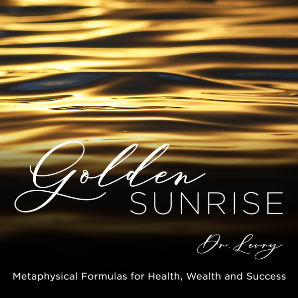 Golden Sunrise - Metaphysical Formulas for Health, Wealth & Success