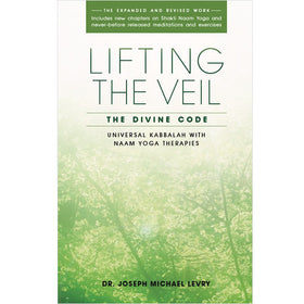 Lifting the Veil: The Divine Code by Dr. Joseph Michael Levry