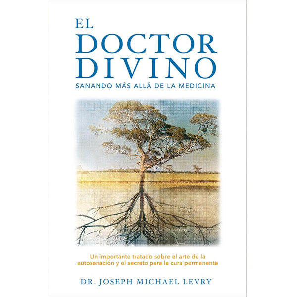 El Doctor Divino por el Dr. Joseph Michael Levry