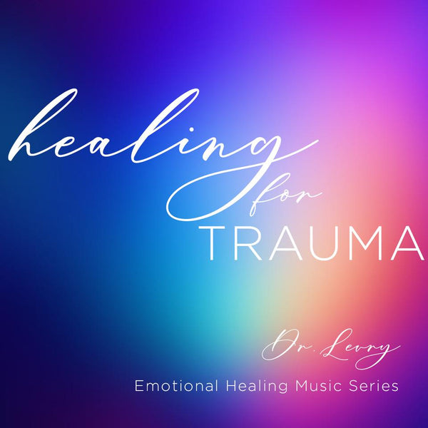 Healing for Trauma CD - Instant Download